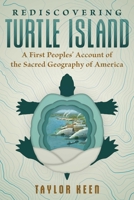 Rediscovering Turtle Island: A First Peoples' Account of the Sacred Geography of America 159143520X Book Cover