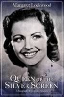 Margaret Lockwood: Queen of the Silver Screen 1781962642 Book Cover