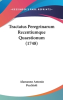Tractatus Peregrinarum Recentiumque Quaestionum (1748) 1167209281 Book Cover