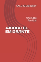 Jacobo El Emigrante: Una Saga Familiar B08Y4FJGM5 Book Cover