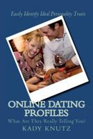 Online Dating Profiles: What Are They Really Telling You? 1456326260 Book Cover