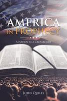 America in Prophecy: A Nation at a Crossroads 1643499440 Book Cover