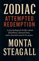 Zodiac: Attempted Redemption: A psychological thriller about bloodlines, blurred lines, and a doomed search for peace. B0F7M2GX9R Book Cover
