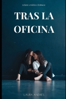 Tras la oficina: Historia de amor desamor y sexo entre dos mujeres B08B2ZZSD4 Book Cover