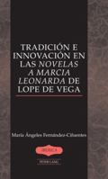 Tradici�n e innovaci�n en las Novelas a Marcia Leonarda de Lope de Vega 1433119781 Book Cover