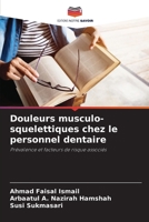 Douleurs musculo-squelettiques chez le personnel dentaire (French Edition) 6208283515 Book Cover