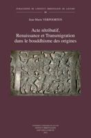 Acte Retributif, Renaissance Et Transmigration Dans Le Bouddhisme Des Origines 9042925914 Book Cover