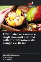 Effetto del saccarosio e degli elementi nutritivi sulla fruttificazione del mango cv. Kesar (Italian Edition) 6208392713 Book Cover