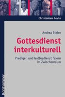 Gottesdienst Interkulturell: Predigen Und Gottesdienst Feiern Im Zwischenraum 3170200283 Book Cover
