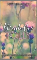 Elizabeth's Folly: A Pride and Prejudice Intimate Variation 1521818509 Book Cover