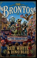 Red, White, & Dino Blue: The Brontos B0FD6ZXPGL Book Cover