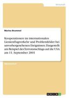 Kooperationen im internationalen Lienienflugverkehr und Problemfelder bei unvorhergesehenen Ereignissen. Dargestellt am Beispiel des Terroranschlags auf die USA am 11. September 2001 3867467153 Book Cover