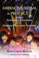 Embracing Autism in Preschool: Successful Strategies for General Education Teachers 0971780676 Book Cover