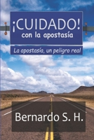 Cuidado con la apostasía: La apostasía, un peligro real B0B6LSF8S1 Book Cover