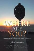 Where Are You?: Searching the Unknown to Make It Known 1796000353 Book Cover