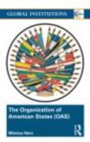 The Organization of American States (OAS): Global Governance away from the Media (Global Institutions) 0415498503 Book Cover