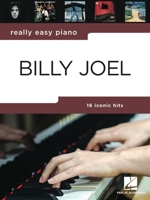 Really Easy Piano: Billy Joel - 16 Hits in Easy-to-Play Arrangements for Piano with Background Notes and Performance Tips 1705167284 Book Cover