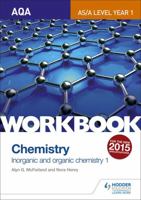 Aqa As/A Level Year 1 Chemistry Workbook: Inorganic and Organic Chemistry 11 1471844676 Book Cover