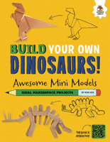 Awesome Mini Models: Small and Cool Dinos That Roamed the Earth 1915461243 Book Cover