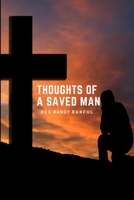 Thoughts Of A Saved Man: A work in progress B08JW5YTP1 Book Cover