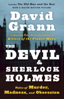 The Devil & Sherlock Holmes: Tales of Murder, Madness & Obsession 0307275906 Book Cover