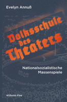 Volksschule Des Theaters: Nationalsozialistische Massenspiele 3770563735 Book Cover