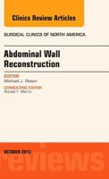 Abdominal Wall Reconstruction, An Issue of Surgical Clinics 0323227422 Book Cover
