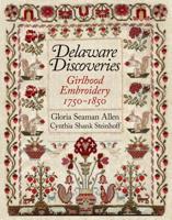 Delaware Discoveries: Girlhood Embroidery, 1750-1850 0692154086 Book Cover
