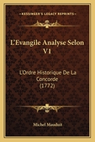 L'evangile Analysé Selon L'ordre Historique De La Concorde ...... 1270784285 Book Cover