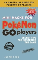 Mini Hacks for Pokémon GO Players: Secret Tips for Mastering the Game 151072155X Book Cover