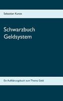 Schwarzbuch Geldsystem 3748159609 Book Cover