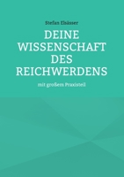 Deine Wissenschaft des Reichwerdens: mit großem Praxisteil 3753406988 Book Cover