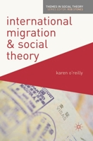 International Migration and Social Theory 0230221319 Book Cover