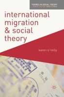 International Migration and Social Theory 0230221300 Book Cover