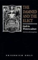 The Damned and the Elect: Guilt in Western Culture 0521382505 Book Cover