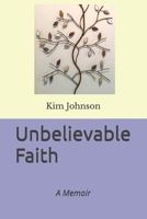 Unbelievable Faith: A Memoir B0DP7C591J Book Cover