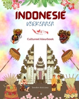 Indonesië verkennen - Cultureel kleurboek - Klassieke en eigentijdse creatieve ontwerpen van Indonesische symbolen: Oud en modern Indonesië mixen in één geweldig kleurboek B0C9LKJYJ7 Book Cover