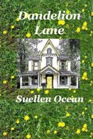 Dandelion Lane (Civil War Era Romance) 1548622508 Book Cover