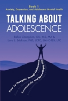 Talking About Adolescence: Book 1: Anxiety, Depression, and Adolescent Mental Health 1961532956 Book Cover