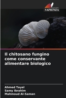 Il chitosano fungino come conservante alimentare biologico (Italian Edition) 6202224800 Book Cover