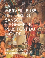La Merveilleuse Histoire de Sanson l'Homme Le Plus Fort Du Monde. B08TZK8S2Y Book Cover
