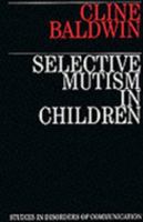 Selective Mutism in Children (Studies in Disorders of Communication) 1870332849 Book Cover