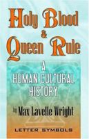 Holy Blood and Queen Rule 0741429918 Book Cover