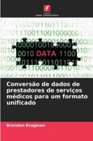 Conversão de dados de prestadores de serviços médicos para um formato unificado (Portuguese Edition) 6208893852 Book Cover