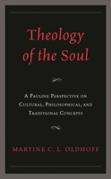 Theology of the Soul: A Pauline Perspective on Cultural, Philosophical, and Traditional Concepts 197871680X Book Cover