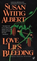 Love Lies Bleeding (China Bayles Mystery, Book 6) 0425166112 Book Cover
