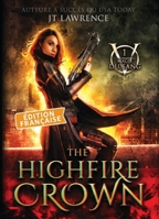 The Highfire Crown, Édition française, Tome 1 (French Edition) B0FX9STTSR Book Cover