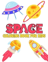Space Coloring Book For Kids: Children Colouring Book for Boys & Girls Age 3-8, with 40 Super Fun Coloring B08KFWM7BZ Book Cover