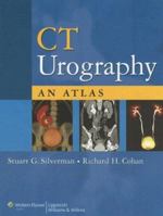 CT Urography: An Atlas 0781787548 Book Cover