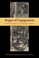 Stages of Engagement: Drama and Religion in Post-Reformation England 0820704733 Book Cover